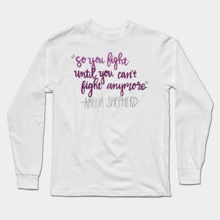 until you can't fight anymore Long Sleeve T-Shirt